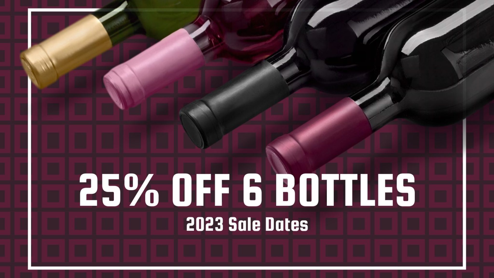 25 off 6 Bottles of Wine Dates for Tesco, Asda and Sainburys 2023/2024